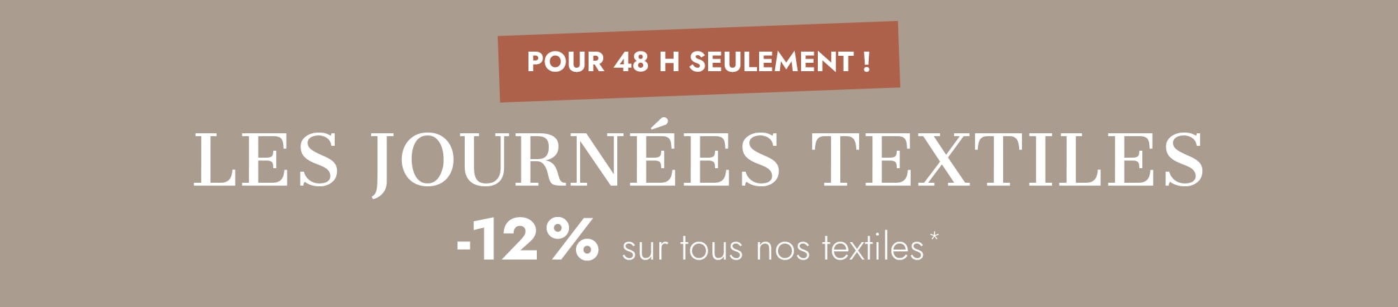 Promotion textile avec 12% de réduction pendant 48 heures sur tous les textiles